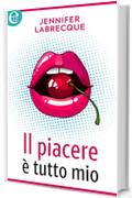Il piacere &egrave; tutto mio (eLit)