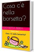 Cosa c'&egrave; nella borsetta?