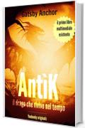 Ant&igrave;k il drago che rivive nel tempo: edizione multimediale interattiva (youbooky originale Vol. 2)