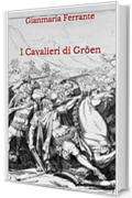 I Cavalieri di Gr&ouml;en
