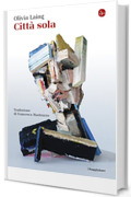 Citt&agrave; sola (La cultura)