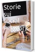 Storie sui social network: Libro bilingue Italiano Inglese in un&rsquo;antologia di racconti brevi (Racconti bilingue Vol. 2)