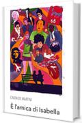 &Egrave; l'amica di Isabella
