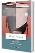 Identit&agrave;: L'altra faccia della storia