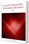 La morte di Ivan Il'ič &ndash; La sonata a Kreutzer