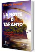 La Notte di Taranto: Intorno a una citt&agrave; e alla notte dell'11 novembre 1940