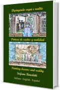 Dipingendo sogni e realt&agrave;: Pintura de sue&ntilde;os y realidad - Painting dreams and reality