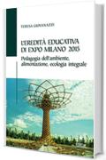 L&rsquo;eredit&agrave; educativa di expo milano 2015
