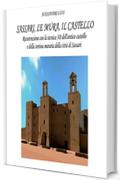 Sassari, le Mura,il Castello: Ricostruzione con la tecnica 3D dell'antico castello e della cortina muraria della citt&agrave; di Sassari