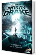 Infinity Drake. Operazione Citt&agrave; Proibita