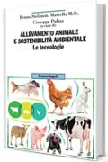 Allevamento animale e sosteniblit&agrave; ambientale: Le tecnologie