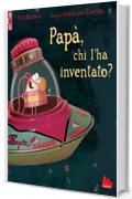 Pap&agrave;, chi l'ha inventato?