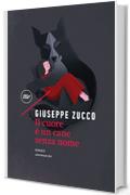 Il cuore &egrave; un cane senza nome