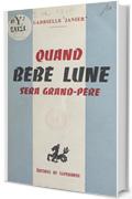 Quand B&eacute;b&eacute;-lune sera grand-p&egrave;re