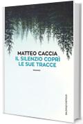 Il silenzio copr&igrave; le sue tracce