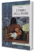 L&rsquo;ombra della madre (Teorie e oggetti della filosofia)