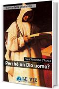 Perch&eacute; un Dio uomo? (Opere dei Santi)