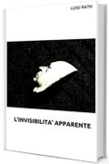 L'invisibilit&agrave; apparente