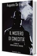Il mistero di Cinecitt&agrave;