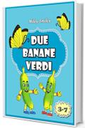 Libri per bambini et&agrave; 4&ndash;8: Due Banane Verdi (storie della buonanotte per bambini)
