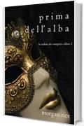 Prima dell&rsquo;Alba (La Caduta dei Vampiri&mdash;Libro 1)