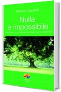 Nulla &egrave; impossibile
