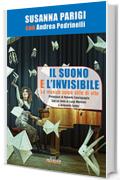 Il suono e l&rsquo;invisibile: La musica come stile di vita (SoundCiak)