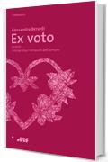 Ex  voto: ovvero I miracolosi miracoli dell'amore (i miosoot&igrave;s Vol. 26)