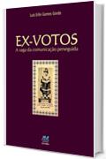 Ex-votos: A saga da comunic&ccedil;&atilde;o perseguida