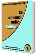 Gli animali nella Bibbia: Conferenza dell'autore su uno dei temi pi&ugrave; ricercati in Internet