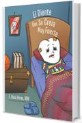 El Diente Que Se Cre&iacute;a Muy Fuerte (Spanish Edition)