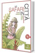 Un safari in citt&agrave; (Le biglie Vol. 2)
