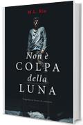 Non &egrave; colpa della luna