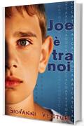 Joe &egrave; tra noi