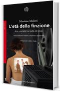 L'et&agrave; della finzione: Arte e societ&agrave; tra realt&agrave; ed estasi