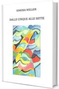DALLE CINQUE ALLE SETTE
