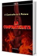 La Confraternita: Il Controllo &egrave; il Potere