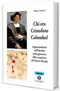 Chi era Cristoforo Colombo?: Argomentazioni sull'identit&agrave; sardo-genovese dello scopritore del Nuovo Mondo (P&oacute;sidos)
