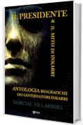 ANTOLOGIA BIOGRAFICHE DEI GOVERNATORI INKARRI: IL PRESIDENTE & IL MITO DI INKARR&Iacute;