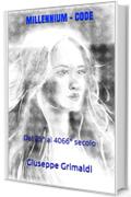 MILLENNIUM - CODE: Dal 25&deg; al 4066&deg; secolo