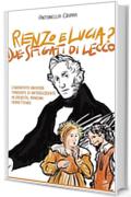 Renzo e Lucia? Due sfigati di Lecco: L&rsquo;incantato universo tangente di un&rsquo;adolescente in crescita, Manzoni permettendo