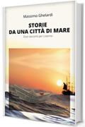 Storie da una citt&agrave; di mare