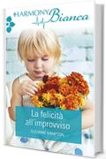 La felicit&agrave; all'improvviso