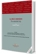 La citt&agrave; in estensione / The extended city