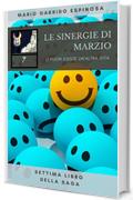 Le sinergie di Marzio - L&Igrave; fuori esiste un'altra vita - settima libro della saga