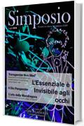 Il Simposio - L'essenziale &egrave; invisibile agli occhi