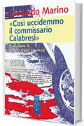 &laquo;Cos&igrave; uccidemmo il commissario Calabresi&raquo;