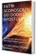FATTI SCONOSCIUTI DEI DODICI APOSTOLI: Patriarcato Missionario Mondiale Internazionale. (Storia della chiesa Vol. 3)
