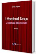 Il Maestro di Tango. La leggerezza della profondit&agrave;