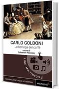 La bottega del caff&egrave;. Con espansione online (annotato) (I Grandi Classici Multimediali Vol. 13)